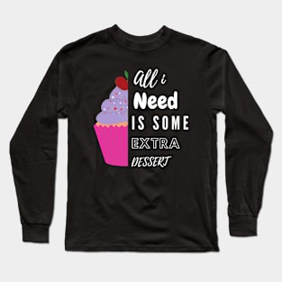 Extra Dessert Day Long Sleeve T-Shirt